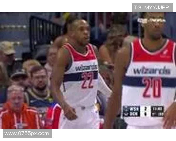 今天奇才与掘金精彩对决回放全程回顾与分析